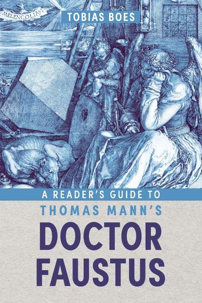 A Reader’s Guide to Thomas Mann’s Doctor Faustus