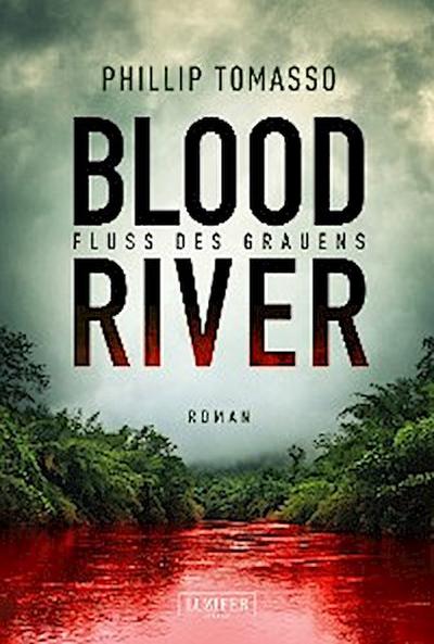 BLOOD RIVER - FLUSS DES GRAUENS (eBook, EPUB) - Phillip Tomasso