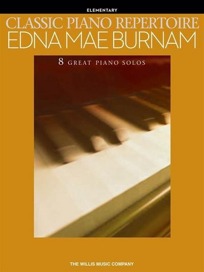 Classic Piano Repertoire - Edna Mae Burnam: Early to Later Elementary Level