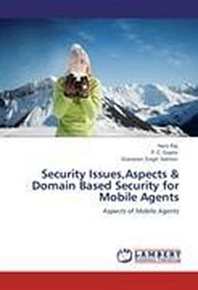 Security Issues,Aspects & Domain Based Security for Mobile Agents