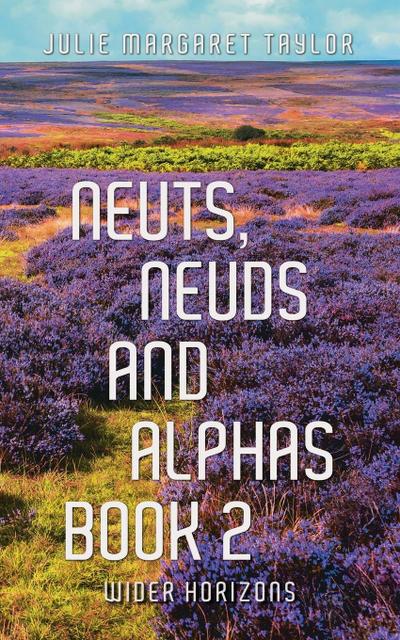 Neuts, Neuds and Alphas Book 2