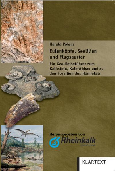 Eulenköpfe, Seelilien und Flugsaurier: Geo Reiseführer zum Kalkstein, Kalk-Abbau und zu den Fossilien des Hönnetals