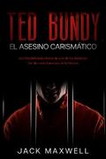 Ted Bundy, el Asesino Carismático