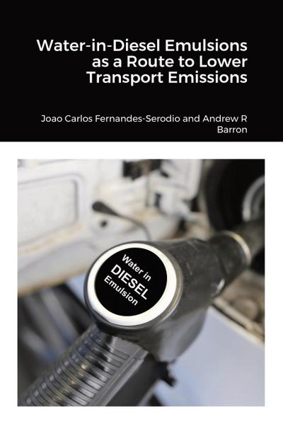 Water-in-Diesel Emulsions as a Route to Lower Transport Emissions