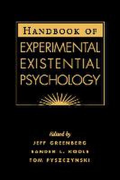 Handbook of Experimental Existential Psychology