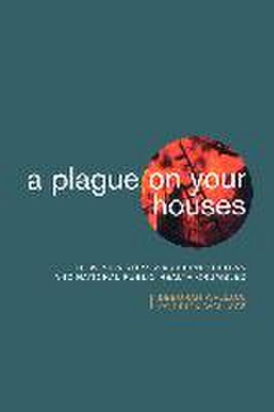 A Plague on Your Houses
