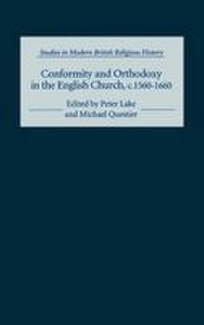 Conformity and Orthodoxy in the English Church, C.1560-1660