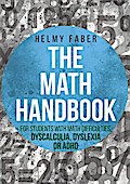The Math Handbook for Students with Math Difficulties, Dyscalculia, Dyslexia or ADHD