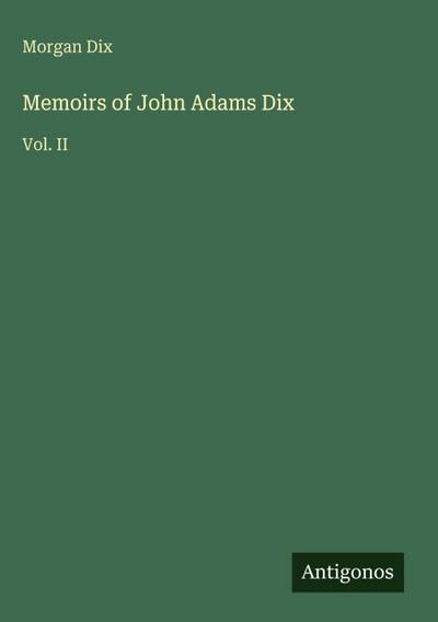 Memoirs of John Adams Dix