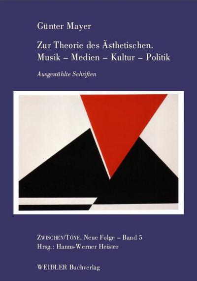 Zur Theorie des Ästhetischen. Musik - Medien - Kultur - Politik