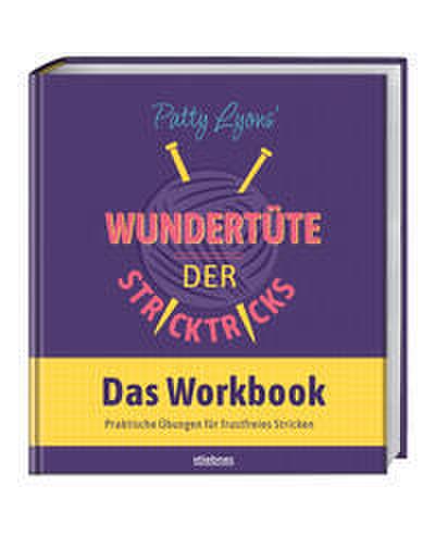 Patty Lyons’ Wundertüte der Stricktricks - Das Workbook