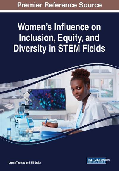 Women’s Influence on Inclusion, Equity, and Diversity in STEM Fields