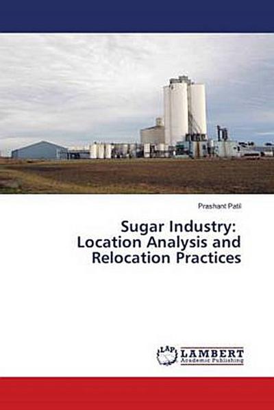 Sugar Industry: Location Analysis and Relocation Practices