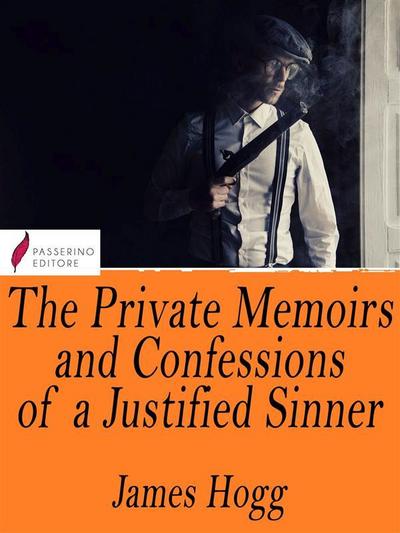 The Private Memoirs and Confessions of a Justified Sinner