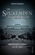 Die spukenden Habsburger