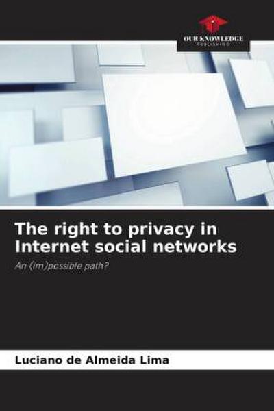 The right to privacy in Internet social networks