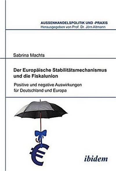 Der Europäische Stabilitätsmechanismus und die Fiskalunion