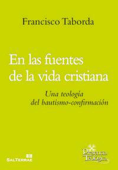 En la fuentes de la vida cristiana : una teología del bautismo-confirmación