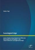 Leasingverträge: Ist der Right-of-Use-Ansatz der IFRS eine Alternative für die handels-und steuerrechtliche Leasingbilanzierung?