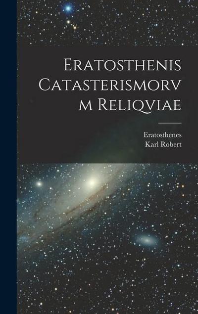 Eratosthenis Catasterismorvm Reliqviae