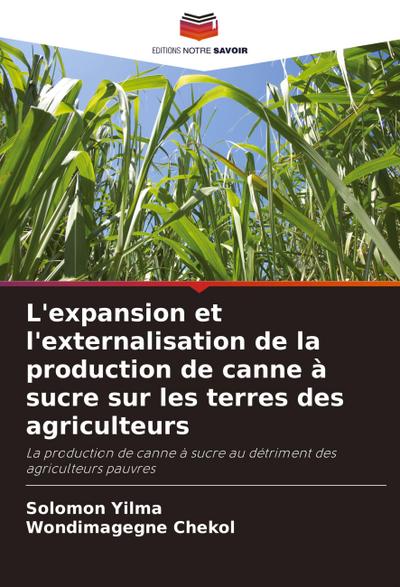 L’expansion et l’externalisation de la production de canne à sucre sur les terres des agriculteurs