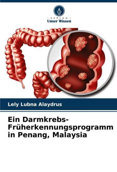 Ein Darmkrebs-Früherkennungsprogramm in Penang, Malaysia