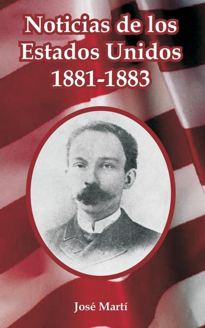 Noticias de Los Estados Unidos, 1881-1883