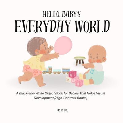 Hello, Baby’s Everyday World!