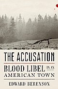 The Accusation: Blood Libel in an American Town