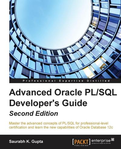 Advanced Oracle PL/SQL Developer’s Guide - Second Edition