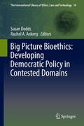Big Picture Bioethics: Developing Democratic Polic