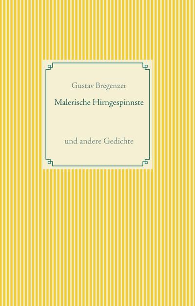 Malerische Hirngespinnste