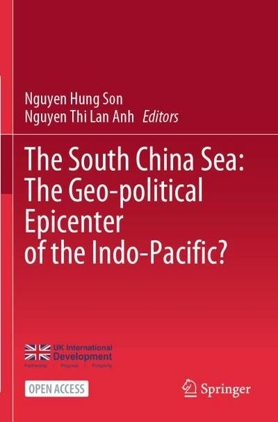 The South China Sea: The Geo-political Epicenter of the Indo-Pacific?