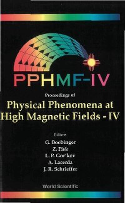 Physical Phenomena At High Magnetic Fields - Iv