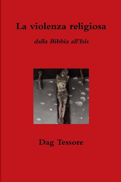 La violenza religiosa. Dalla Bibbia all’Isis