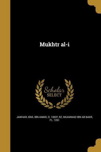 Mukhtr al-i