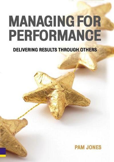 Managing for Performance: Delivering Results Through Others [Taschenbuch] by ...