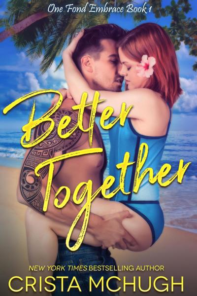 Better Together (One Fond Embrace, #1)