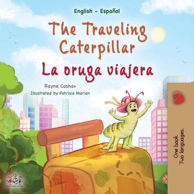 The Traveling Caterpillar (English Spanish Bilingual Children’s Book)