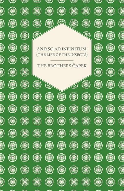 ’And So ad Infinitum’ (The Life of the Insects) - An Entomological Review, in Three Acts a Prologue and an Epilogue