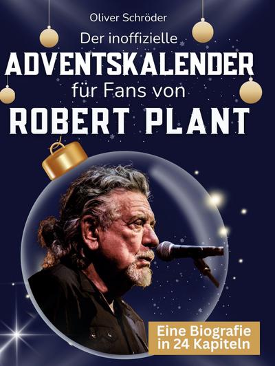 Der inoffizielle Adventskalender für Fans von Robert Plant