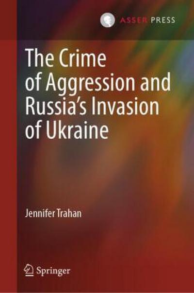 The Crime of Aggression and Russia’s Invasion of Ukraine