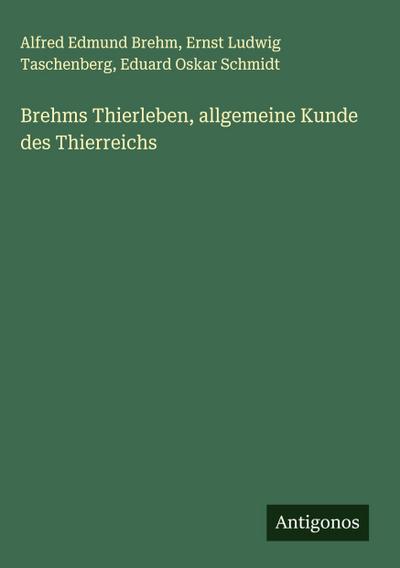 Brehms Thierleben, allgemeine Kunde des Thierreichs