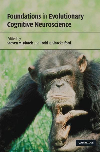 Foundations in Evolutionary Cognitive Neuroscience
