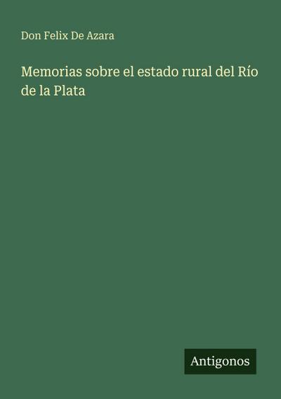 Memorias sobre el estado rural del Río de la Plata