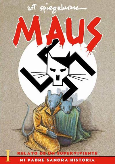 Maus I: Relato de Un Sobreviviente. Mi Padre Sangra Historia / Maus I: A Survivor’s Tale: My Father Bleeds History