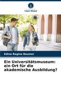 Ein Universitätsmuseum: ein Ort für die akademisch