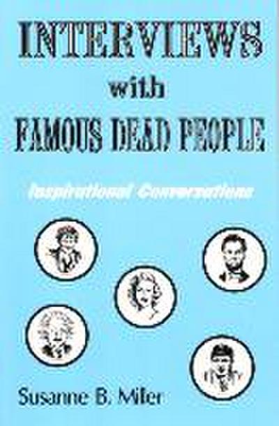 Interviews with Famous Dead People