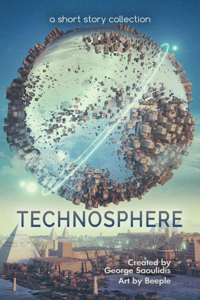 Technosphere: A Short Story Collection (Spitwrite, #3)