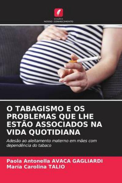 O TABAGISMO E OS PROBLEMAS QUE LHE ESTÃO ASSOCIADOS NA VIDA QUOTIDIANA
